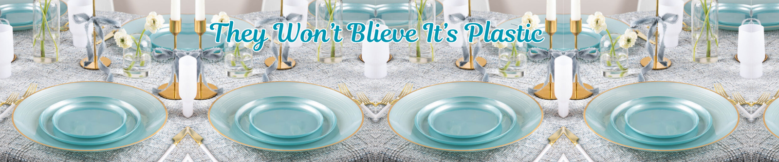 Table setting with plastic plates and cutlery on a white tablecloth, featuring text 'They Won't Believe It's Plastic'.